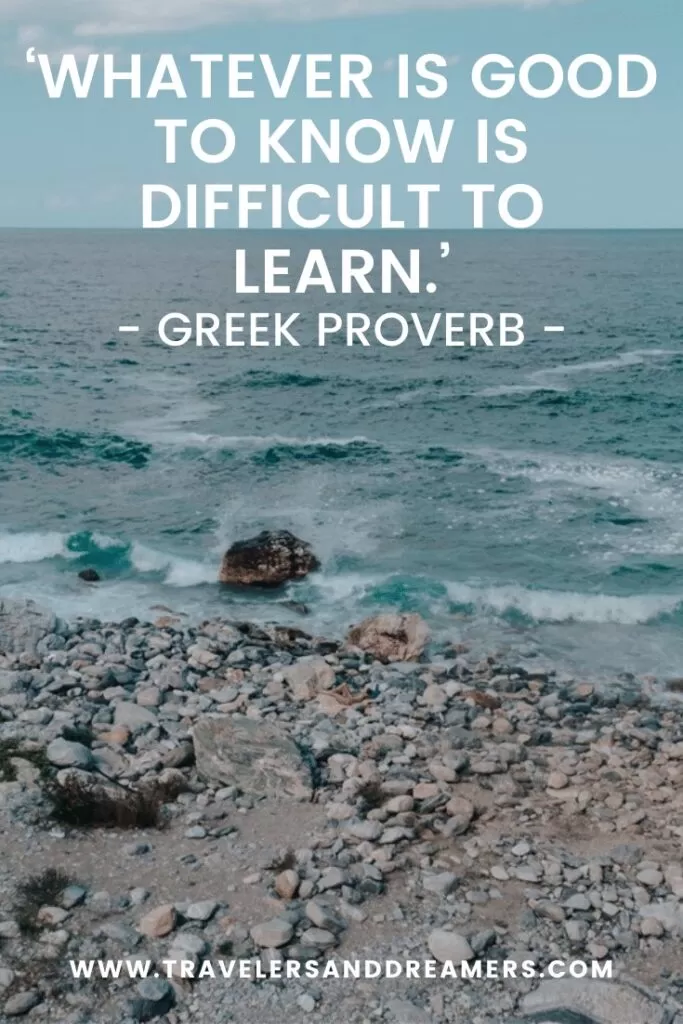 Whatever is good to know is difficult to learn (Greek proverb)