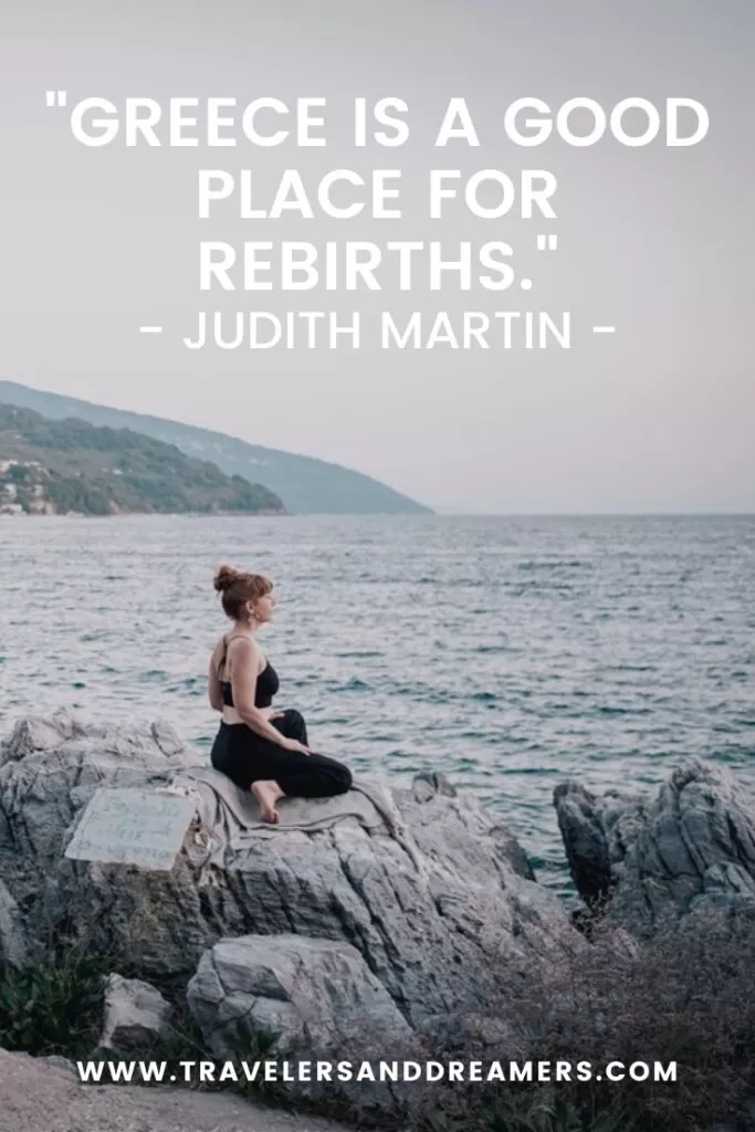 Greece is a good place for rebirths (quote Judith Martin)