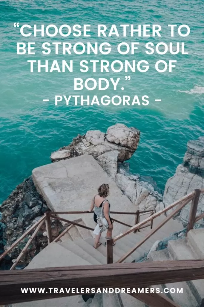 Quote Pythagoras: “Choose rather to be strong of soul than strong of body.”