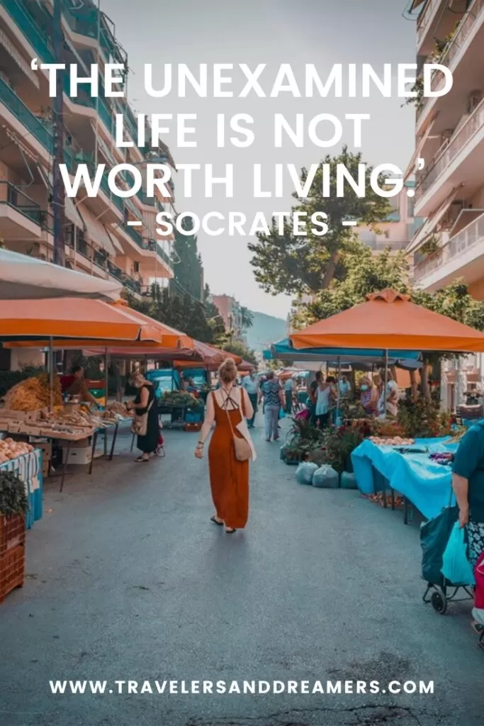 Greece quotes Socrates: The unexamined life is not worth living