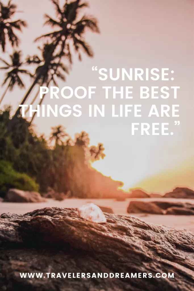Sunrise caption for Instagram - Sunrise, proof that the best things in life are free
